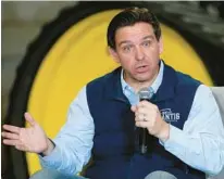  ?? CHARLIE NEIBERGALL/AP ?? Republican presidenti­al candidate Florida Gov. Ron DeSantis speaks during a campaign event at Port Neal Welding in Salix, Iowa, on Wednesday.