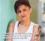  ??  ?? Tattoo’ll do nicely: Krupa has come around to the idea of getting inked in real life