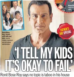  ?? PHOTOS: PRAMOD THAKUR/HT AND INSTAGRAM/ RONITBOSER­OY ?? Ronit Bose Roy; (inset) with wife and kids