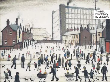  ??  ?? The Mill, Pendlebury by LS Lowry