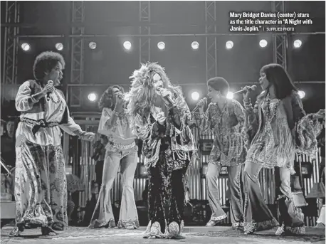  ?? | SUPPLIED PHOTO ?? Mary Bridget Davies (center) stars as the title character in “A Night with Janis Joplin.”