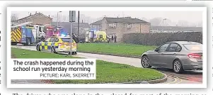  ?? PICTURE: KARL SKERRETT ?? The crash happened during the school run yesterday morning