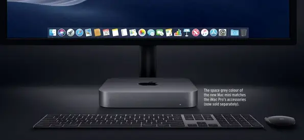  ??  ?? The space grey colour of the new Mac mini matches the iMac Pro’s accessorie­s (now sold separately).