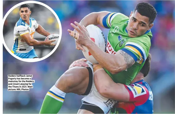  ?? ?? Raiders halfback Jamal Fogarty has become a mainstay for the Raiders; and (inset) playing for the Titans in 2021. Main picture: NRL Photos