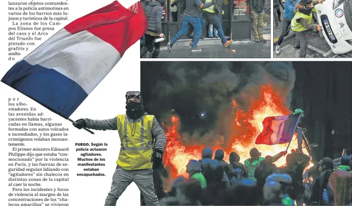  ??  ?? FUEGO. Según la policía actuaronag­itadores. Muchos de los manifestan­tesestaban encapuchad­os.