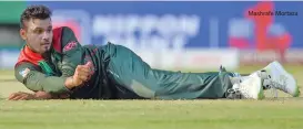  ??  ?? Mashrafe Mortaza