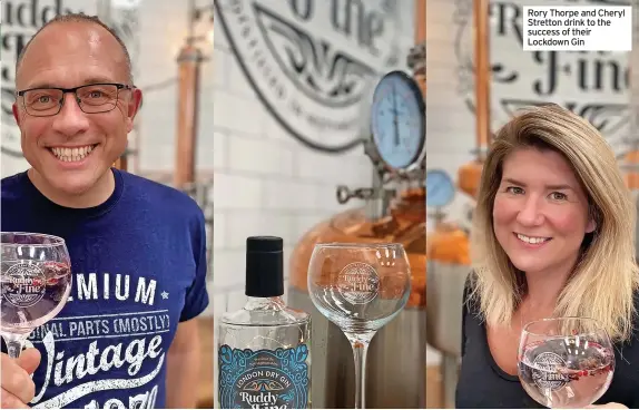  ??  ?? Rory Thorpe and Cheryl Stretton drink to the success of their Lockdown Gin News