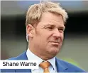  ??  ?? Shane Warne