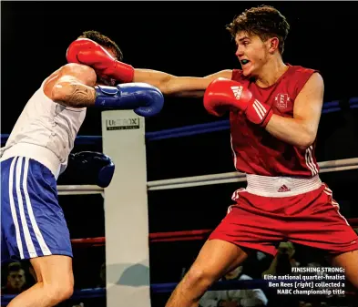  ?? Photos: CHRIS BEVAN/GB BOXING ?? FINISHING STRONG: Elite national quarter-finalist Ben Rees [right] collected a NABC championsh­ip title