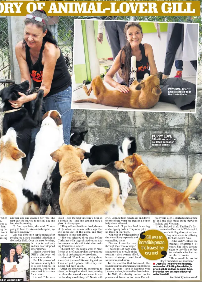  ??  ?? PAWSOME: Charity helps disabled dogs live life to the full
PUPPY LOVE Gill with some of the Soi Dog Foundation success stories