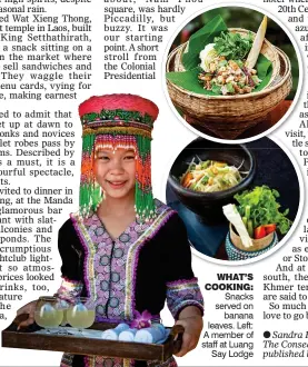  ??  ?? WHAT’S COOKING: Snacks served on banana leaves. Left: A member of staff at Luang Say Lodge