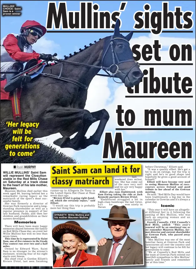  ?? ?? Mullins’ CHOICE: saint sam is a proven winner
DYNASTY: Willie Mullins and his mother Maureen Mullins