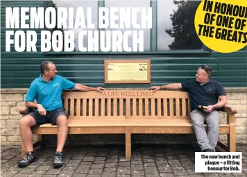  ??  ?? The new bench and plaque – a fitting honour for Bob.