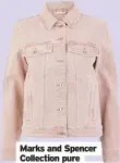  ??  ?? Marks and Spencer Collection pure cotton denim jacket in dusted pink, £35