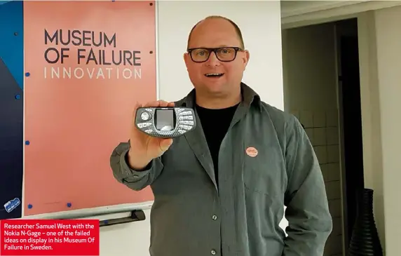  ??  ?? Researcher Samuel West with the Nokia N-Gage – one of the failed ideas on display in his Museum Of Failure in Sweden.