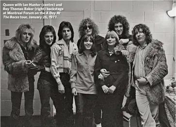  ??  ?? Queen with Ian Hunter (centre) and Roy Thomas Baker (right) backstage at Montreal Forum on the A Day At The Races tour, January 26, 1977.