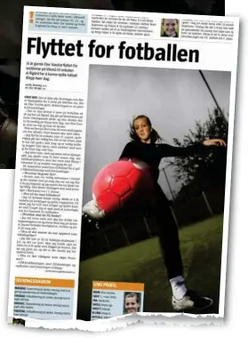  ??  ?? I 2008 flyttet Else Vassbø hjemmefra for å følge fotballdrø­mmen.