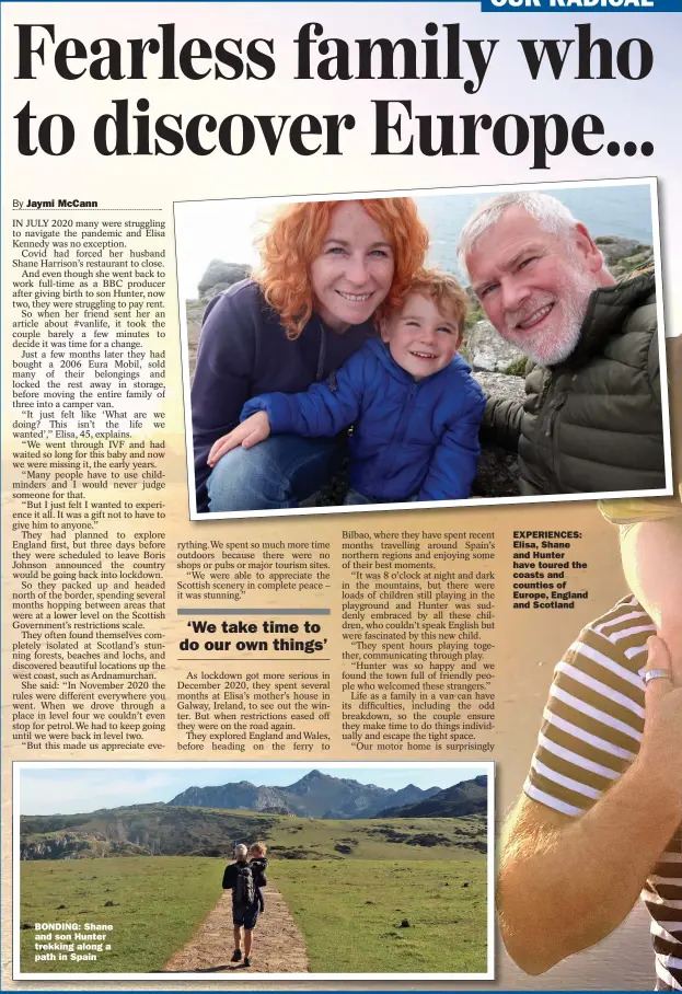  ?? ?? BONDING: Shane and son Hunter trekking along a path in Spain
EXPERIENCE­S: Elisa, Shane and Hunter have toured the coasts and counties of Europe, England and Scotland