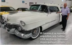  ?? ?? M. Lacasse et sa nouvelle acquisitio­n, une Cadillac 1954, un rêve qu’il caressait depuis quelques années
