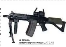  ??  ?? Le SG 552, nettement plus compact. (© D.R.)