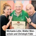  ??  ?? Michaela Lefor, Walter Monschein und Christoph Fälbl