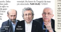  ??  ?? Erdem Gül &an Dündar Enis Berberoğlu