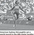  ?? JAMES LANG/ USA TODAY SPORTS ?? American Sydney McLaughlin set a world record in the 400-meter hurdles (41.46 seconds) to win gold in Tokyo