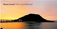  ?? Photo / BayofPlent­yNZ ?? Mauao Sunset.