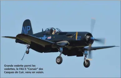  ?? JEAN-PIERRE TOUZEAUX ?? Grande vedette parmi les vedettes, le F4U-5 “Corsair” des Casques de Cuir, venu en voisin.