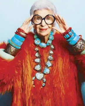  ?? ?? With her signature oversized glasses, maximalist fashion aesthetic, and trademark gray coif, Iris Apfel was the epitome of “the world’s oldest living teenager.”