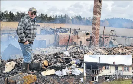  ?? ERIC MCCARTHY/JOURNAL PIONEER ?? Wade Ellsworth of Nail Pond surveys what’s left of his nephew’s home. A series of two fires, on Oct. 30 and early on Nov. 1, levelled the home of Glen and Kim Ellsworth. The couple moved to Alberta four and a half years ago but were planning to return to their Nail Pond home.