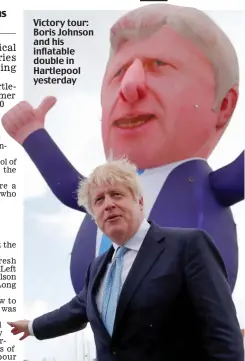  ??  ?? Victory tour: Boris Johnson and his inflatable double in Hartlepool yesterday