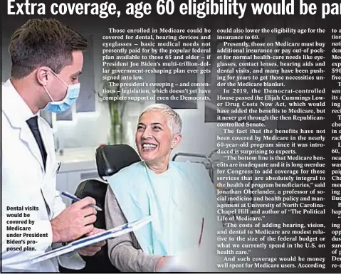  ?? ?? Dental visits would be covered by Medicare under President Biden’s proposed plan.