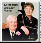  ??  ?? Sir Frederick and Lady Warner