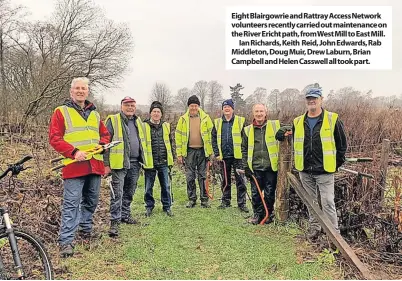  ?? ?? Eight Blairgowri­e and Rattray Access Network volunteers recently carried out maintenanc­e on the River Ericht path, from West Mill to East Mill.
Ian Richards, Keith Reid, John Edwards, Rab Middleton, Doug Muir, Drew Laburn, Brian Campbell and Helen Casswell all took part.