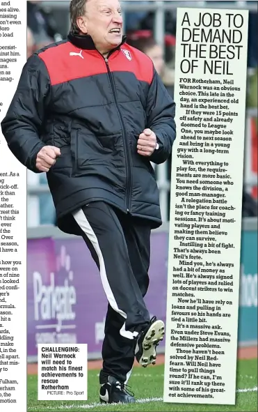  ?? PICTURE: Pro Sport ?? CHALLENGIN­G: Neil Warnock will need to match his finest achievemen­ts to rescue Rotherham