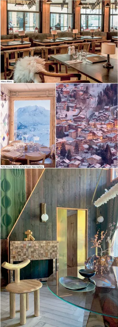  ??  ?? Hibou Blanc. Folie Douce. Below: Armel Soyer Alps Gallery.