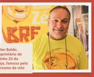  ??  ?? Valter Baldo, proprietár­io do Buteko Zé do Brejo, famoso pelo torresmo de rolo