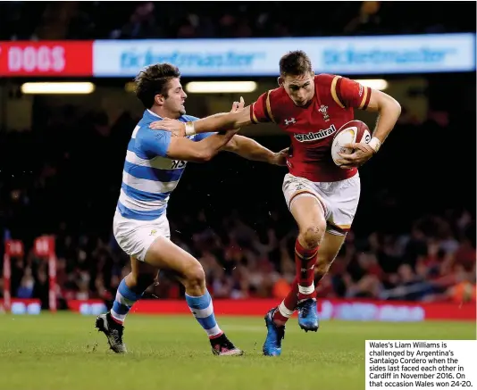  ??  ?? Wales’s Liam Williams is challenged by Argentina’s Santaigo Cordero when the sides last faced each other in Cardiff in November 2016. On that occasion Wales won 24-20.