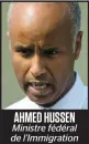  ??  ?? AHMED HUSSEN Ministre fédéral de l’Immigratio­n