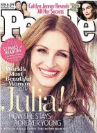  ??  ?? People magazine named Julia Roberts the World’s Most Beautiful woman.