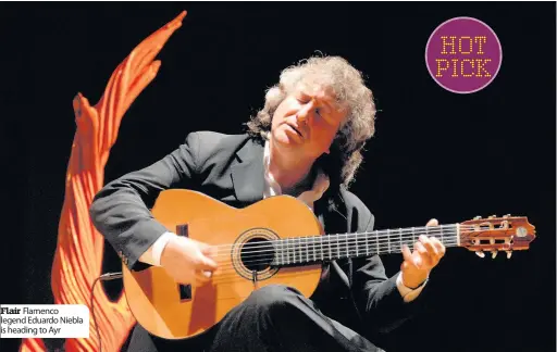  ??  ?? Flair Flamenco legend Eduardo Niebla is heading to Ayr