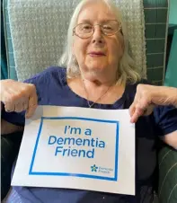  ??  ?? FRIENDLY: A resident from Aysten House after receiving training from the Alzheimer’s Society