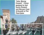  ?? ?? “Sails, Moving Forward” - France goalpost by Guillaume Rouseré and Maryam Faraj Al-Suwaidi at The Pearl-Qatar