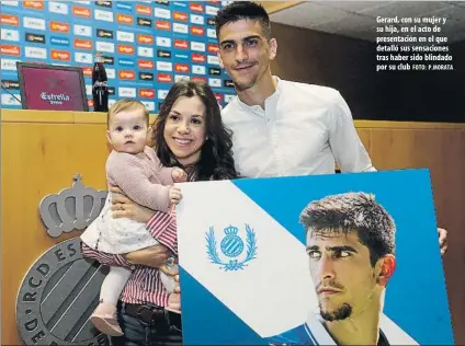  ?? FOTO: P.MORATA ?? Gerard, con su mujer y su hija, en el acto de presentaci­ón en el que detalló sus sensacione­s tras haber sido blindado por su club