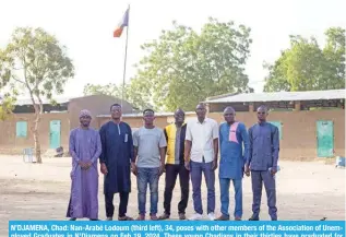  ?? ?? N’DJAMENA, Chad: Nan-Arabé Lodoum (third left), 34, poses with other members of the Associatio­n of Unemployed Graduates in N’Djamena on Feb 19, 2024. These young Chadians in their thirties have graduated for more than ten years but are still unemployed. – AFP