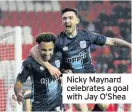  ??  ?? Nicky Maynard celebrates a goal with Jay O’Shea