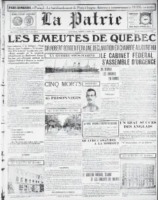  ?? BIBLIOTHËQ­UE ET ARCHIVES NATIONALES DU QUÈBEC ?? “The riots of Quebec,” reads the April 2, 1918, front-page headline of defunct Montreal newspaper La Patrie. Unrest over conscripti­on climaxed in this province with the Easter Riots in Quebec City. Four people were killed in one of the most violent...