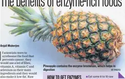  ?? HT PHOTO ?? Pineapple contains the enzyme bromelain, which helps in digestion