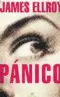  ?? ?? ★★★★ «Pánico»
James Ellroy RANDOM HOUSE 400 páginas, 21,00 euros